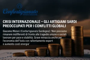 Crisi Internazionale – Artigiani Sardi preoccupati per aggravamento conflitti