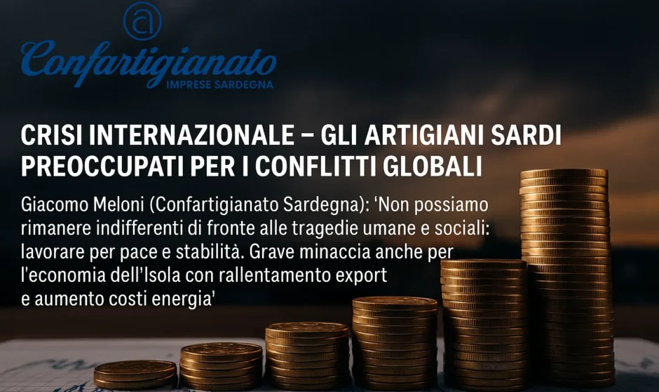 Crisi Internazionale – Artigiani Sardi preoccupati per aggravamento conflitti