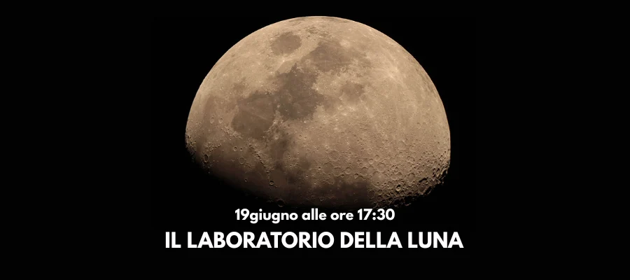 il laboratorio della luna 19 giugno ore 17:30