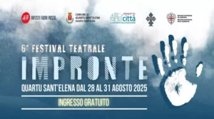 “Impronte 2025” 6ª edizione del festival teatrale a Quartu Sant'Elena