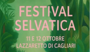 Festival Cagliari Scopri il Festival Selvatica 2025 al Lazzaretto