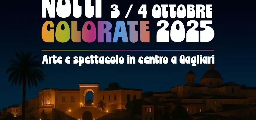 Eventi Cagliari: Le Notti Colorate 2025 - venerdì 3 e sabato 4 ottobre